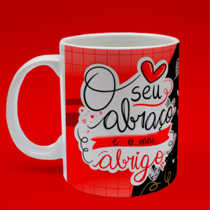 Caneca O Seu Abraço é o Meu Abrigo