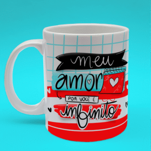 Caneca Meu Amor Por Você é Infinito